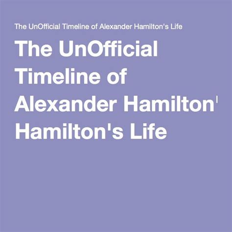 The UnOfficial Timeline of Alexander Hamilton's Life | Alexander ...