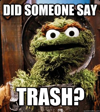 Unemployed Oscar the Grouch memes | quickmeme