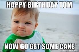 Happy Birthday Tom Meme Funny Image Photo Joke 15 | QuotesBae