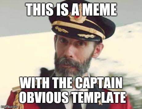 Captain Obvious - Imgflip