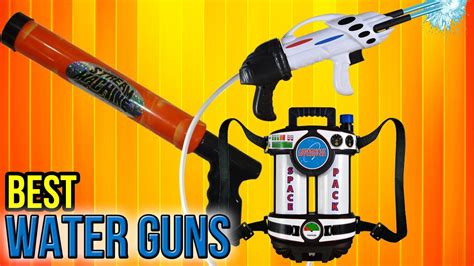 7 Best Water Guns 2017 - YouTube