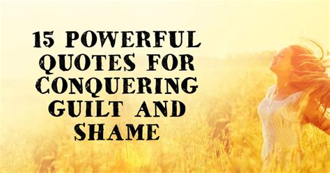 15 Powerful Quotes for Conquering Guilt and Shame