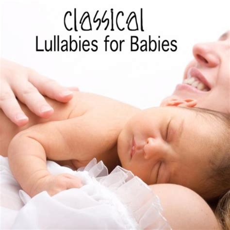 Amazon.com: Classical Lullabies for Babies : Classical Lullabies for ...