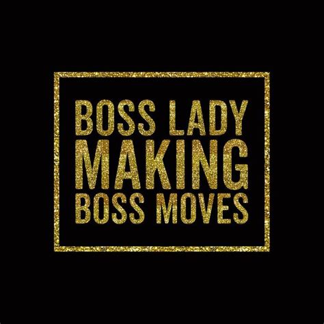 Boss Lady Making Boss Moves, Quote Art Print by littleladybug | Girl ...