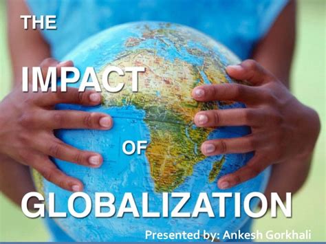 The Impact of Globalization