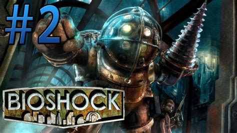 Let's Play Bioshock - Gameplay Walkthrough - 60fps - Episode 2 - YouTube