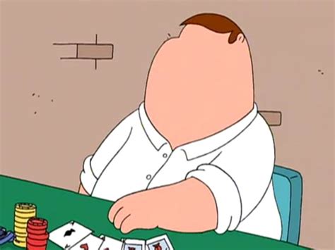 Peter should be the internet's poker face meme : r/familyguy