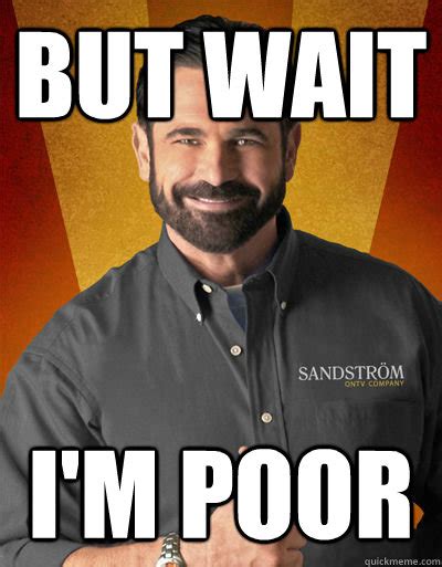 but wait i'm poor - Billy Mays - quickmeme