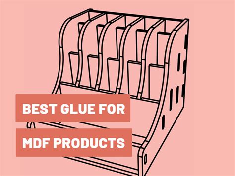 Best Glue for MDF - Product Tips and How to Guide