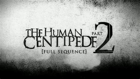 The Human Centipede 2 (Full Sequence) | The Human Centipede Wiki ...