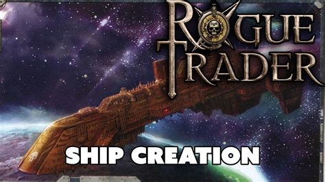 Rogue Trader | Ship Creation Guide - Warhammer 40k RPG - YouTube