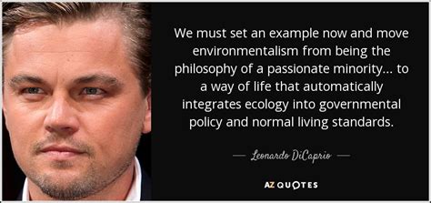 Leonardo DiCaprio quote: We must set an example now and move ...