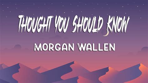 Morgan Wallen - Thought You Should Know (Lyrics) - YouTube