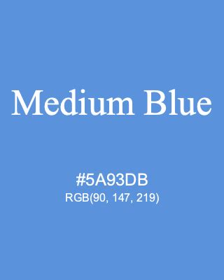 Medium Blue #5A93DB RGB(90, 147, 219) | Color Term