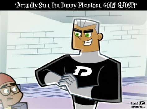 That Danny Phantom moment