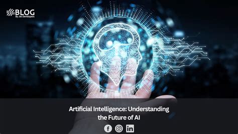 Artificial Intelligence: Understanding the Future of AI - Jet ...