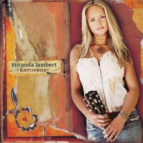 Miranda Lambert - Kerosene Lyrics and Tracklist | Genius