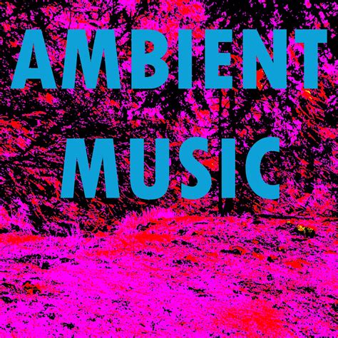 Ambient Music - Ambient Music | iHeartRadio