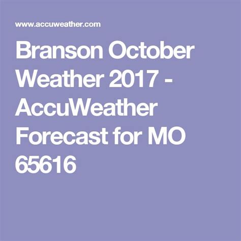 Branson October Weather 2017 - AccuWeather Forecast for MO 65616 ...