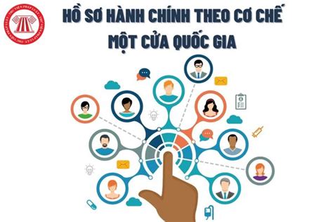 Hồ sơ hành chính theo cơ chế một cửa quốc gia là gì? Trong hồ sơ hành ...