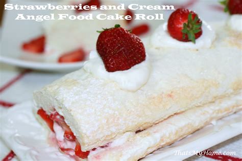 Strawberries and Cream Angel Food Cake Roll - Recipes Food and Cooking