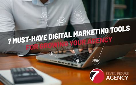 7 Essential Digital Marketing Tools for Growing Your Agency