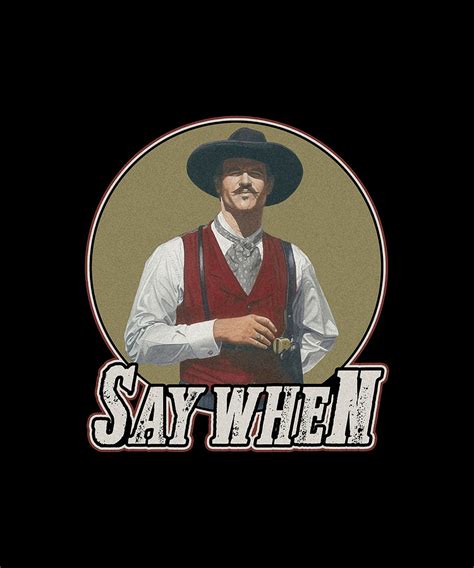 Doc Holliday Say When Vintage Digital Art by Doc Holliday Say When ...