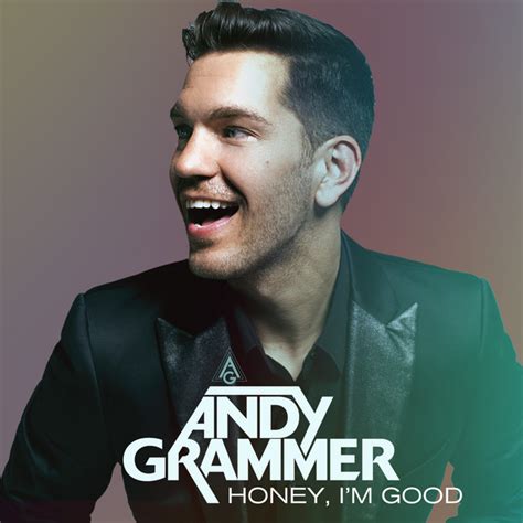 Honey, I'm Good - song and lyrics by Andy Grammer | Spotify