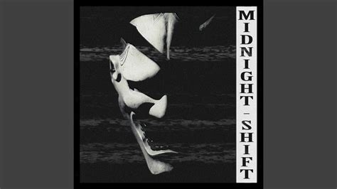 MIDNIGHT SHIFT - YouTube