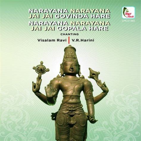 Narayana Narayana Jai Jai Govinda Hare Narayana Narayana Jai Jai Gopala ...