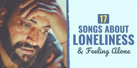 17 Songs About Loneliness & Feeling Alone