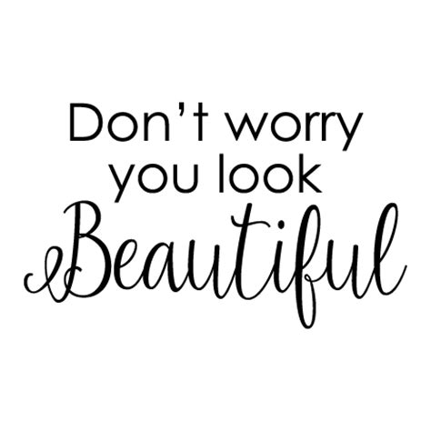 You Look Beautiful Wall Quotes™ Decal | WallQuotes.com