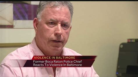 Former Boca Raton police chief: Baltimore police too passive in riot ...