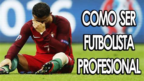 Como Ser Futbolista Profesional - Consejos y Motivacion Para Cumplir Tu ...