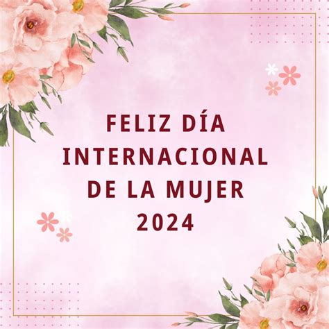 Feliz Día Internacional de la Mujer 2024 Imágenes, Frases, Tarjetas y ...