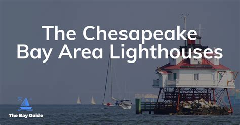 Chesapeake Bay Lighthouses • The Bay Guide