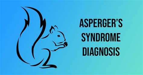 ASPERGER’S SYNDROME DIAGNOSIS - Ed's Squirrel Brain