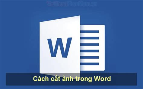 Cách cắt ảnh trong Word