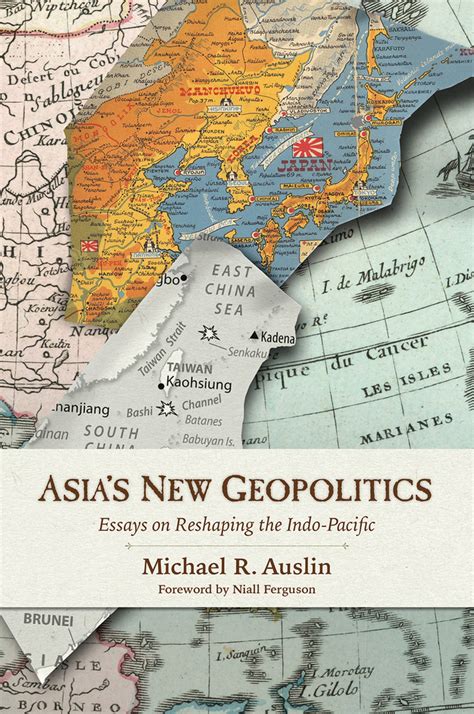 Asia's New Geopolitics: Essays on Reshaping the Indo-Pacific by Michael ...