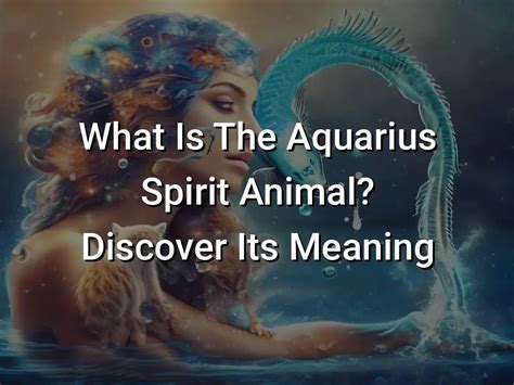 What Is The Aquarius Spirit Animal? Discover Its Meaning - Symbol Genie