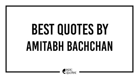 Best Quotes by Amitabh Bachchan aka 'Big B' | Epic Quotes