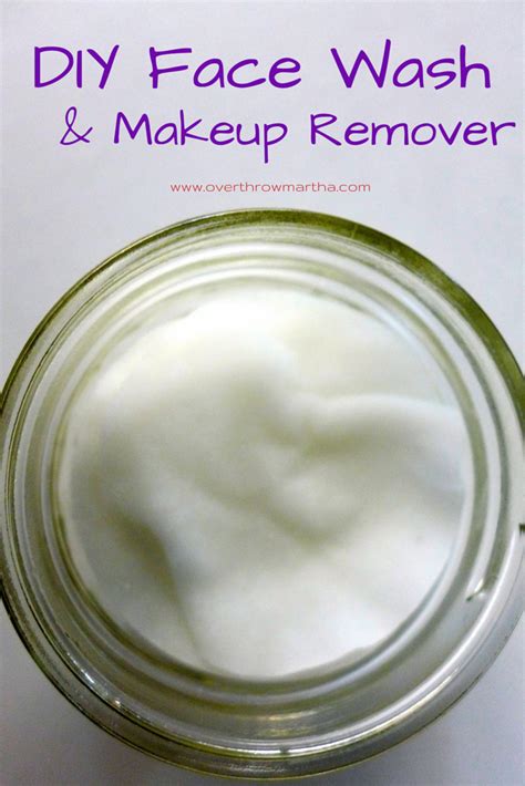 DIY Face Wash and Makeup Remover - Overthrow Martha