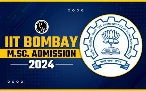 IIT Bombay M.Sc. Admission 2024, Eligibility, Best Courses, JAM Score