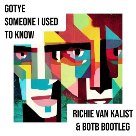 Stream Gotye - Somebody I Used To Know (Richie Van Kalist & BOTB ...