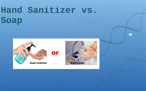 Hand Sanitizer vs. Soap by Kyra Ungerleider on Prezi