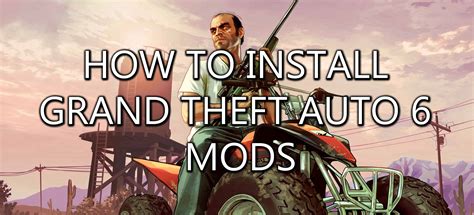 How to install GTA 6 Mods | Installing Grand Theft Auto 6 Mods