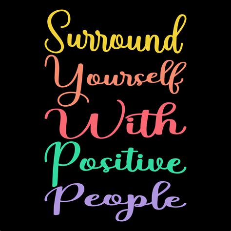 surround yourself with positive people quotes perfect for poster design ...