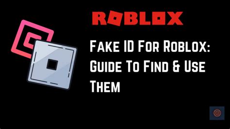 Fake ID For Roblox Find & Use Guide (2024) - Gameinstants