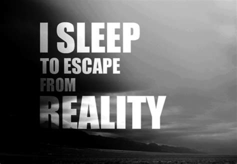 Escape From Reality Quotes. QuotesGram