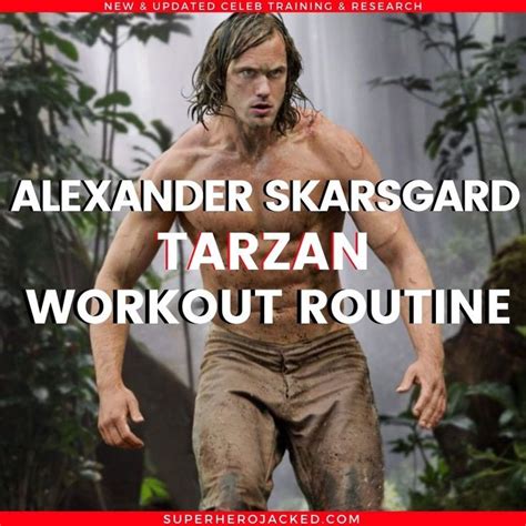 Alexander Skarsgard's Tarzan Workout Routine: Four Day Muscle Building ...